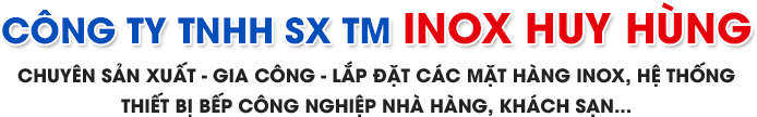 CTY TNHH SXTM INOX HUY HÙNG