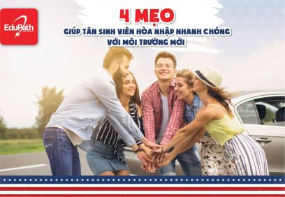 DU HỌC MỸ: 4 MẸO GIÚP TÂN SINH VIÊN HÒA NHẬP NHANH CHÓNG VỚI MÔI TRƯỜNG MỚI