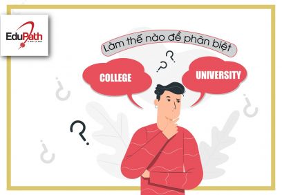 DU HỌC MỸ: LÀM THẾ NÀO ĐỂ PHÂN BIỆT COLLEGE VÀ UNIVERSITY?