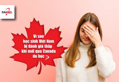 Vì sao học sinh Việt Nam bị đánh giá thấp khi mới qua Canada du học ?