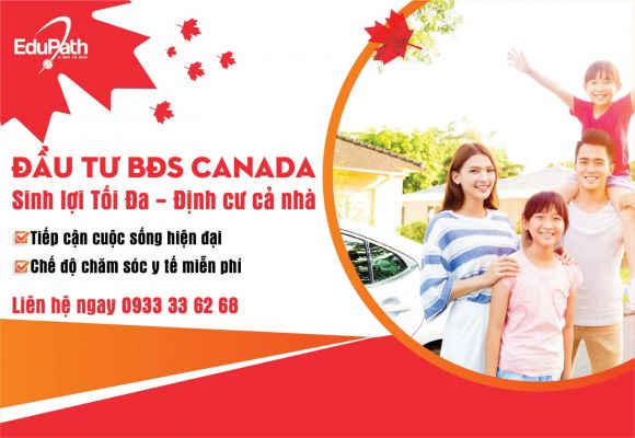 Đầu tư Canada – Sinh lợi tối đa – Định cư cả nhà