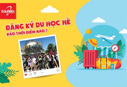 ĐĂNG KÝ DU HỌC HÈ VÀO THỜI ĐIỂM NÀO ?