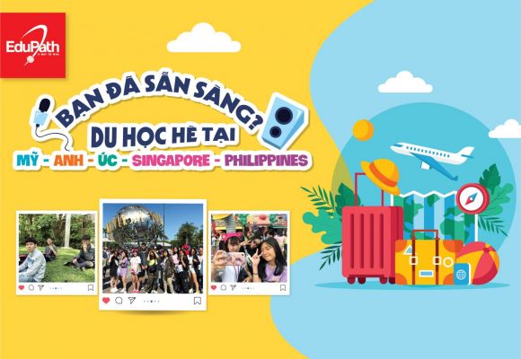 Lịch trình và chi phí Du học hè Mỹ, Úc, Anh, Singapore và Philippines năm 2020