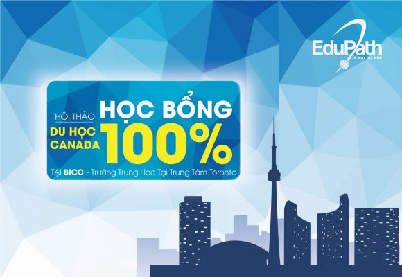 HỘI THẢO DU HỌC CANADA – SĂN HỌC BỔNG 100% TRƯỜNG QUỐC TẾ BICC